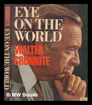 Imagen del vendedor de Eye on the world / Walter Cronkite a la venta por MW Books Ltd.