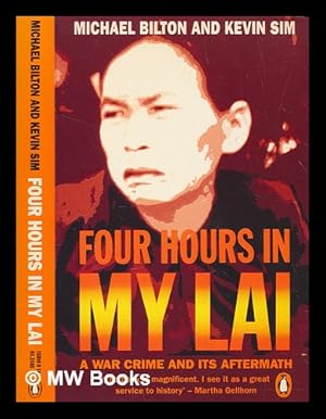 Imagen del vendedor de Four hours in My Lai : a war crime and its aftermath / Michael Bilton and Kevin Sim a la venta por MW Books Ltd.