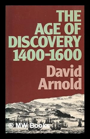 Imagen del vendedor de The Age of Discovery, 1400-1600 / David Arnold a la venta por MW Books Ltd.