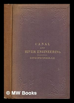 Seller image for Canal and river engineering : being the article "Inland navigation," from the eighth edition of the Encyclopdia Britannica. By David Stevenson for sale by MW Books Ltd.