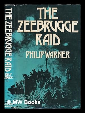 Imagen del vendedor de The Zeebrugge raid / Philip Warner a la venta por MW Books Ltd.
