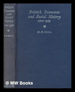 Seller image for British economic and social history, 1700-1964 / C. P. Hill for sale by MW Books Ltd.