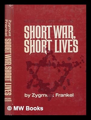 Immagine del venditore per Short war, short lives / Zygmunt Frankel venduto da MW Books Ltd.