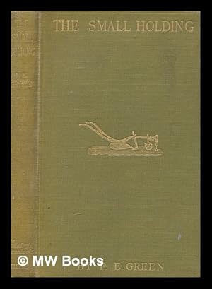 Seller image for The small holding / by F.E. Green for sale by MW Books Ltd.