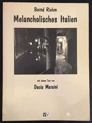 Immagine del venditore per Melancholisches Italien - fotografiert von Bernd Riehm - mit einem Text von Dacia Maraini. venduto da Antiquariat Im Seefeld / Ernst Jetzer