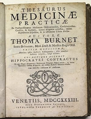 Thesaurus medicinae practicae.auctore Thoma Burnet Scoto - Britanno, Med. Doct. & Medico Regis Or...