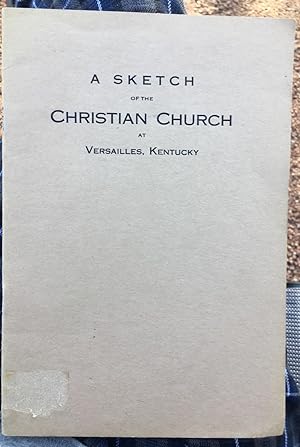 A Sketch of the Christian Church at Versailles, Kentucky