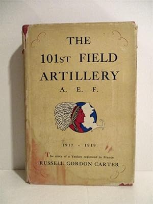 101st Field Artillery A.E.F. 1917-1919.