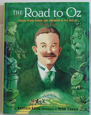 Seller image for The Road to Oz: Twists, Turns, Bumps, and Triumphs in the Life of L. Frank Baum for sale by Sklubooks, LLC