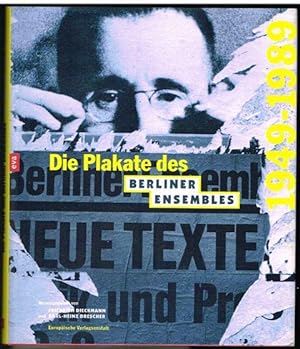 Die Plakate des Berliner Ensembles 1949 - 1989. Herausgegeben von Friedrich Dieckmann und Karl-He...