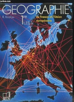 Bild des Verkufers fr Gographie - 1re L, ES,S : La France et l'Union europenne zum Verkauf von Le-Livre