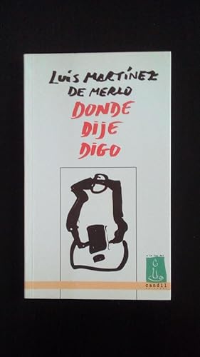 Seller image for DONDE DIJE DIGO ( POESIAS ENCONTRADAS EN UNA BOTELLA ) for sale by Libreria Bibliomania