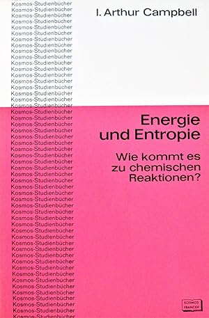 Energie Und Entropie. Wie Kommt Es Zu Chemischen Reaktionen?