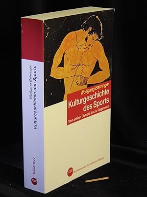 Kulturgeschichte des Sports - Vom antiken Olympia bis zur Gegenwart - aus der Reihe: Schriftenrei...