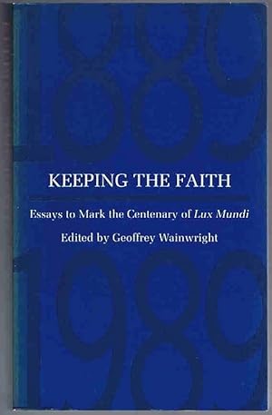 Seller image for Keeping the Faith: Essays to Mark the Centenary of "Lux Mundi" for sale by Lazy Letters Books