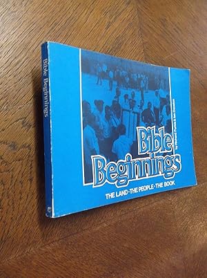 Bible Beginnings: The Land - The People - The Book