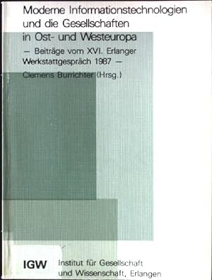 Seller image for Moderne Informationstechnologien und die Gesellschaften in Ost- und Westeuropa : Beitr. vom XVI. Erlanger Werkstattgesprch 1987. Analysen und Berichte aus Gesellschaft und Wissenschaft ; 1988,2 for sale by books4less (Versandantiquariat Petra Gros GmbH & Co. KG)