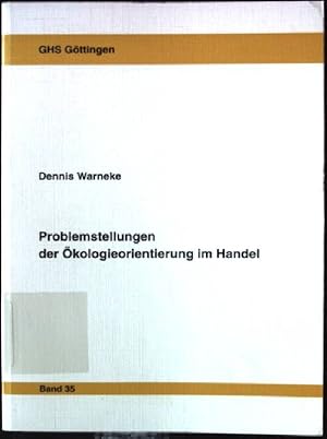 Bild des Verkufers fr Problemstellungen der kologieorientierung im Handel. Gttinger Handelswissenschaftliche Schriften e.V. ; Bd. 35 zum Verkauf von books4less (Versandantiquariat Petra Gros GmbH & Co. KG)