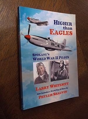 Seller image for Higher than Eagles: Spokane's World War II Pilots for sale by Barker Books & Vintage