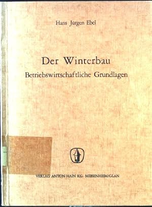 Seller image for Der Winterbau, Betriebswirtschaftliche Grundlagen for sale by books4less (Versandantiquariat Petra Gros GmbH & Co. KG)