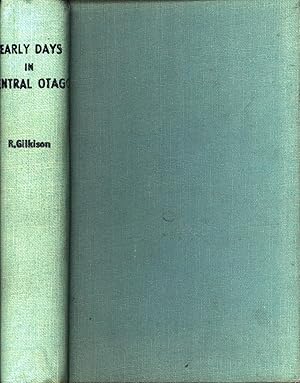 Seller image for Early Days of Central Otago: Being Tales of Times Gone By for sale by Back of Beyond Books WH