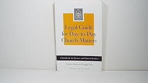 Immagine del venditore per Legal Guide for Day-To-Day Church Matters: A Handbook for Pastors and Church Members venduto da Gene The Book Peddler