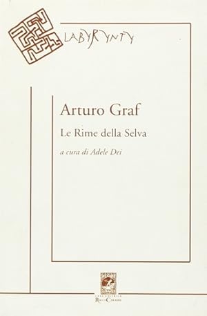 Imagen del vendedor de Le rime della selva. Canzoniere minimo, semitragico e quasi postumo. a la venta por FIRENZELIBRI SRL