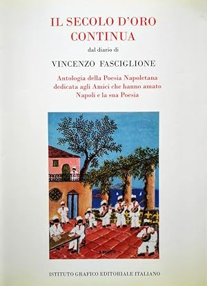 Il secolo d'oro continua Dal Diario di Vincenzo Fasciglione Antologia della Poesia Napoletana ded...