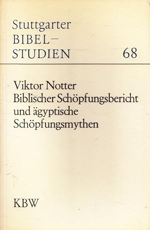 Bild des Verkufers fr Biblischer Schpfungsbericht und gyptische Schpfungsmythen. Mit Geleitw. von Hellmut Brunner u. Herbert Haag / Stuttgarter Bibelstudien ; 68 zum Verkauf von Versandantiquariat Nussbaum