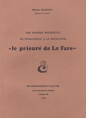 Une Paroisse Provençale Du XVIème Siècle à La Révolution. Le Prieuré De La Fare