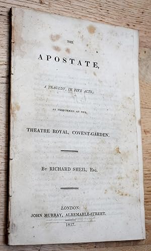 THE APOSTATE A Tragedy In Five Acts as performed at the Theatre Royal, Covent-Garden