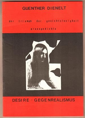 Bild des Verkufers fr Der Triumph der Geschichtslosigkeit. Zwanzig gegenrealistische Spiele. Fr Anne Matthes. (= Desire & Gegenrealismus. Die neue Avantgarde des Surrealismus). zum Verkauf von Antiquariat Neue Kritik