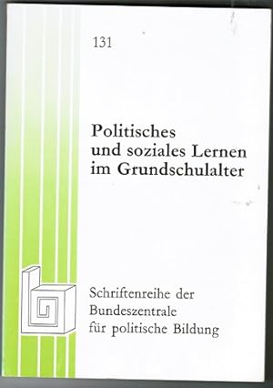 Politisches und soziales Lernen im Grundschulalter. Vorträge und Materialien der von der Bundesze...