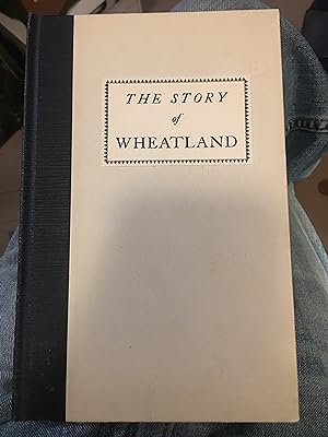 Seller image for The Story of Wheatland. for sale by Bristlecone Books  RMABA
