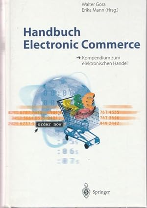 Bild des Verkufers fr Handbuch Electronic Commerce. Kompendium zum elektronischen Handel. zum Verkauf von Ant. Abrechnungs- und Forstservice ISHGW