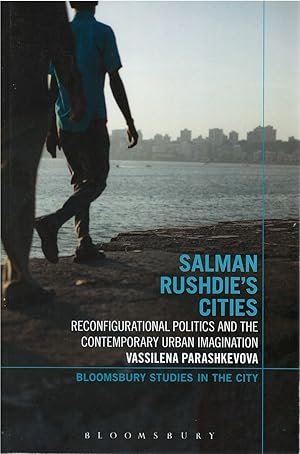 Image du vendeur pour Salman Rushdie's Cities: Reconfigurational Politics and the Contemporary Urban Imagination mis en vente par The Haunted Bookshop, LLC