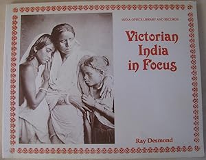 Seller image for Victorian India in Focus A Selection of Early Photographs from the Collection in the India Office Library and Records for sale by Dale A. Sorenson