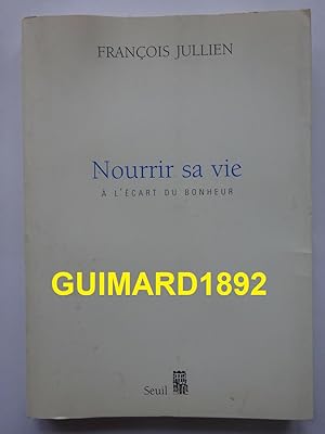 Nourrir sa vie A l'écart du bonheur