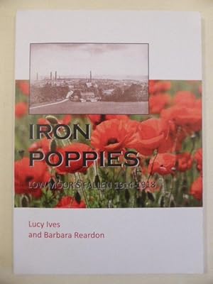 Seller image for Iron Poppies: Low Moor's Fallen 1914-1918 for sale by Idle Booksellers PBFA