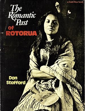 Imagen del vendedor de The Romantic Past of Rotorua a la venta por Back of Beyond Books WH