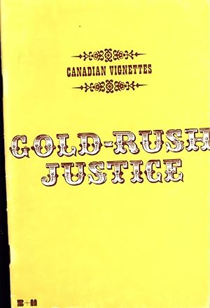 Image du vendeur pour Gold-Rush Justice (Canadian Vignettes) mis en vente par Back of Beyond Books WH