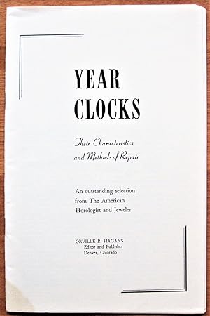 Year Clocks. Their Characteristics and Methods of Repair