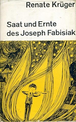 Saat und Ernte des Joseph Fabisiak.