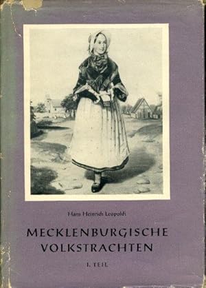 Mecklenburgische Volkstrachten. Teil 1. Bauerntrachten. Veröffentlichungen des Instituts für Volk...