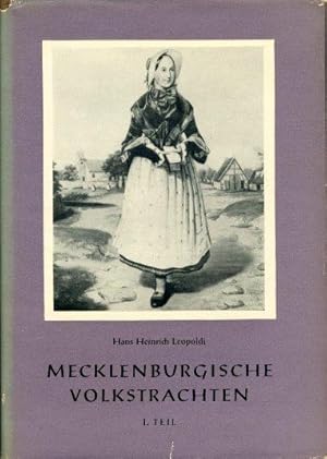 Mecklenburgische Volkstrachten. Teil 1. Bauerntrachten. Veröffentlichungen des Instituts für Volk...