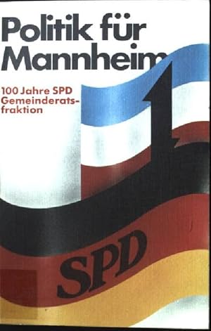 Image du vendeur pour Politik fr Mannheim. 100 Jahre SPD-Gemeinderatsfraktion mis en vente par books4less (Versandantiquariat Petra Gros GmbH & Co. KG)