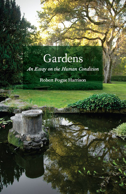 Seller image for Gardens: An Essay on the Human Condition (Hardback or Cased Book) for sale by BargainBookStores