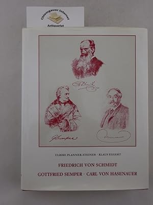 Friedrich von Schmidt. Gottfried Semper, Carl von Hasenauer. / Die Wiener Ringstrasse ; Band 8. D...