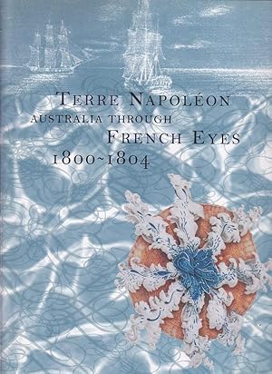 Seller image for Terre Napoleon - Australia Through French Eyes 1800-1804 for sale by Badger Books