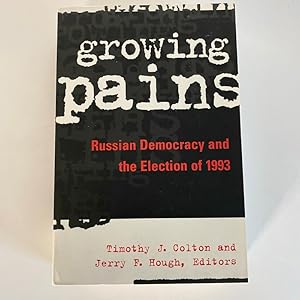 Seller image for Growing Pains: Russian Democracy and the Election of 1993 for sale by bottom books